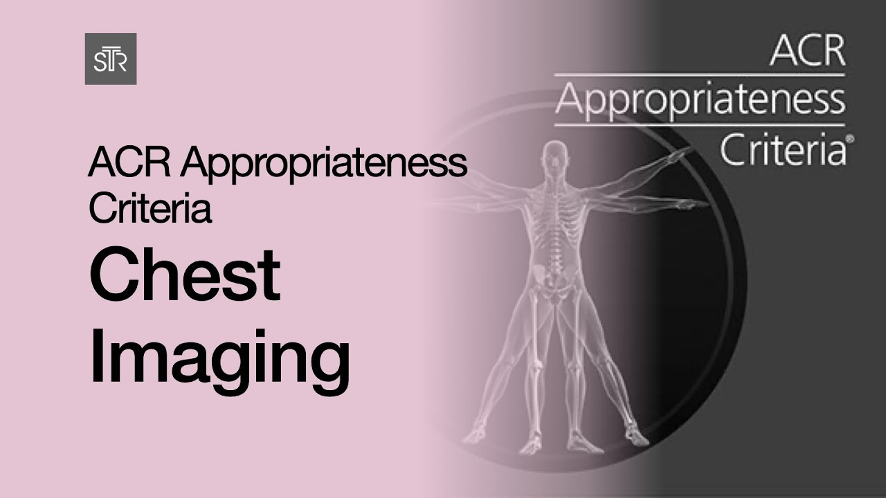 ACR Appropriateness Criteria Chest Imaging YouTube