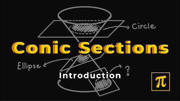 Introduction to The 4 Conic Sections | Algebra 3: Conic Sections