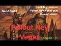 Fallout New Vegas: my first playthrough video! episode: 11