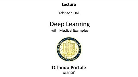 DEEP LEARNING - ARTIFICIAL NEURAL NETWORKS, Orlando Portale UC San Diego