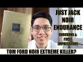 TOM FORD NOIR EXTREME KILLER? Just Jack Noir Endurance (2019) | Unboxing and First Impressions