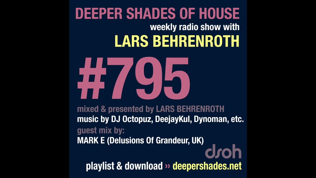 Deeper Shades Of House 795 w/ exclusive guest mix by MARK E (Delusions Of Grandeur, UK)  - FULL SHOW