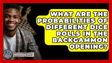 What Are The Probabilities Of Different Dice Rolls In The Backgammon Opening? - The Board Game Xpert