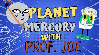 Exploring Mercury: A Graphic Journey with Prof. Joe| Planet 101 Mercury|