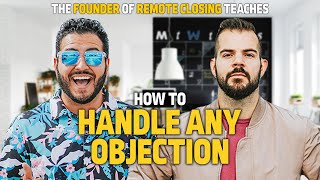 How To Handle ANY Objection  Remote Closing Training w/Cole Gordon
