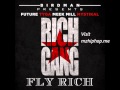 Rich Gang Feat. Stevie J, Future, Tyga, Meek Mill & Mystikal - Fly Rich