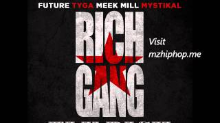 Rich Gang Feat. Stevie J, Future, Tyga, Meek Mill & Mystikal - Fly Rich