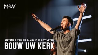 Video thumbnail of "Bouw Uw Kerk - Maasbach Worship (Elevation Worship & Maverick City Cover)"