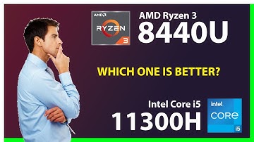 AMD Ryzen 3 8440U vs INTEL Core i5 11300H Technical Comparison