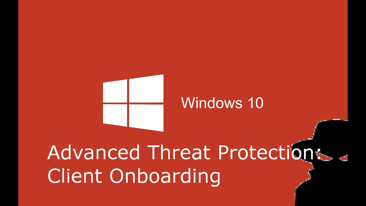 Windows Defender Advanced Threat Protection Client onboarding YouTube
