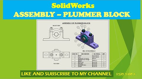 Solidworks Tutorial Assembly of Plummer Block with Drawing & Bill Of Materials by Hebry Sunny K