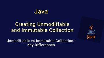 Java tutorial for beginners - Unmodifiable vs Immutable List in Java:  Creation and Key Differences