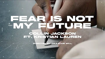Fear Is Not My Future (Cover) // Collin Jackson ft. Kristian Lauren