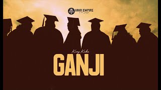 KING KAKA - GANJI (EPISODE 1)