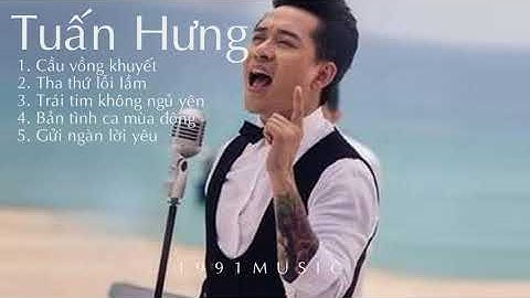 Cầu Vồng Khuyết | Tuyển tập Tuấn Hưng hay nhất !