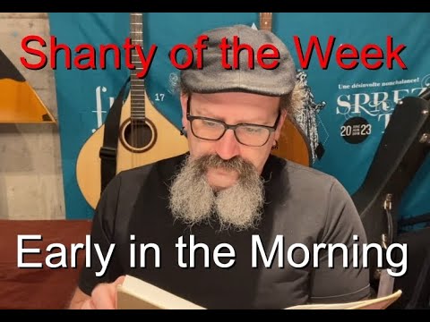 SeÃ¡n Dagher's Shanty of the Week 35 Early in the Morning