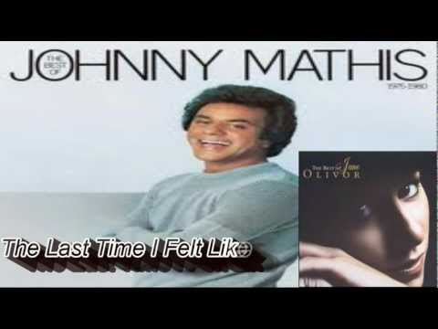 The Last Time I Felt Like This - Johnny Mathis & J...