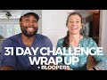 31 Day Video Challenge Wrap Up + BONUS BLOOPERS