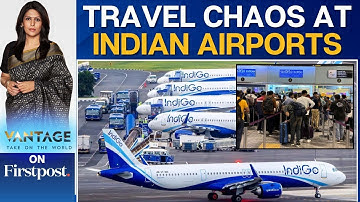 Over 70 IndiGo Flights Cancelled over Crew Shortage | Vantage with Palki Sharma | N18G