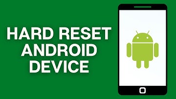 How To Hard Reset Andriod Device