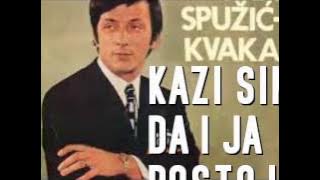 Bora Spuzic Kvaka - Kazi sinu da i ja postojim