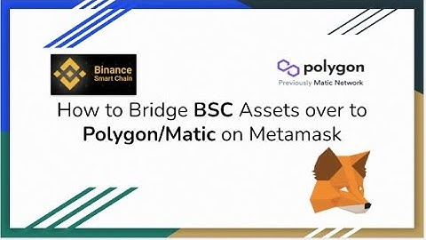 How to Bridge BSC Assets over to Polygon/Matic on Metamask
