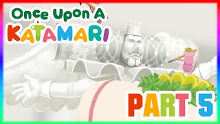 Once Upon A KATAMARI Gameplay Walkthrough Part 5 - No Commentary (Video Game News)