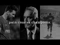 PAIN CREATES CHAMPIONS Motivational Speech PAIN CREATES CHAMPIONS Motivational Speech