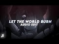 Let The World Burn Chris Grey Edit Audio