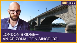 London Bridge: An Arizona Icon Since 1971