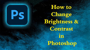 How to Change Brightness & Contrast in Photoshop
