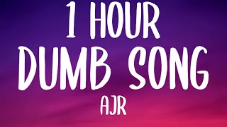 AJR - Dumb Song (1 HOUR/Lyrics)