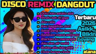 Dangdut Disco Remix Terbaru  Dulu Kau Selalu Ada  Cocok Untuk Menemani Harihari Mu 