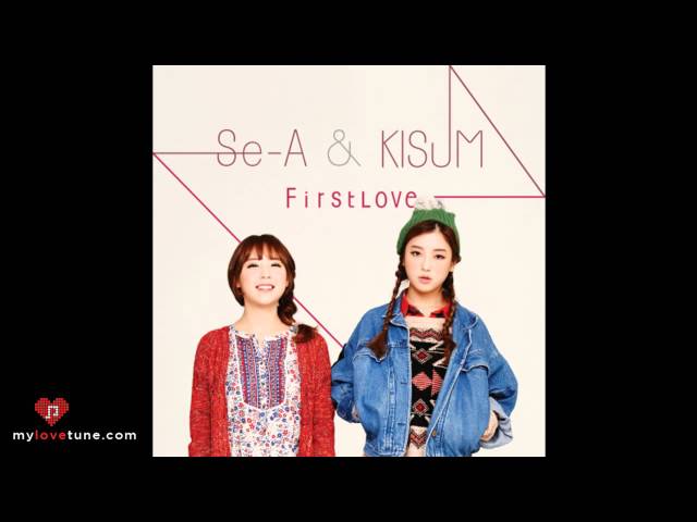 Se-A u0026 Kisum (세아, 키썸) -- First Love [MP3+DL] class=