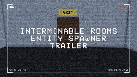 INTERMINABLE ROOMS:Spawner + Update trailer 2