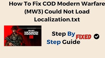 How To Fix COD Modern Warfare MW3 Could Not Load Localization txt