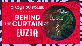 BEHIND THE CURTAIN OF LUZIA | Cirque du Soleil