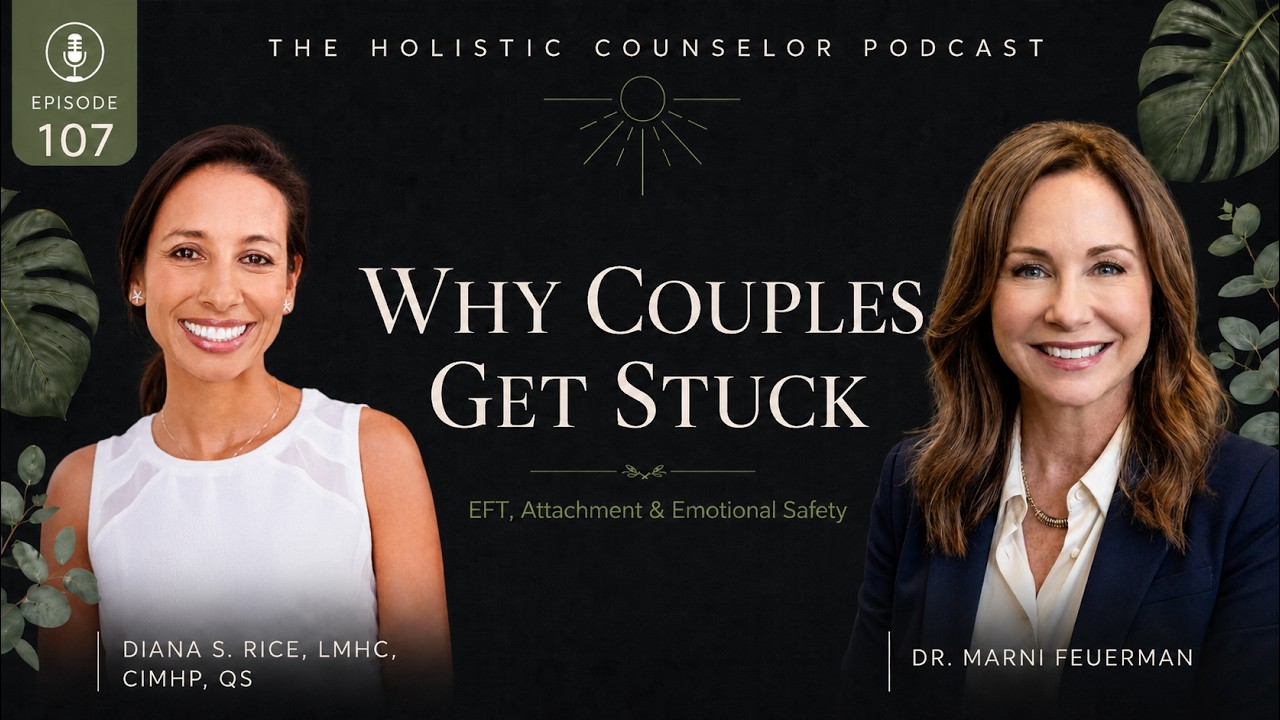 Episode 107 artwork: Emotionally Focused Therapy (EFT): Attachment, Cycles, and How Couples Heal with Dr. Marni Feuerman