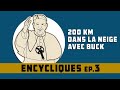 Encycliques 3  200 km dans la neige avec buck