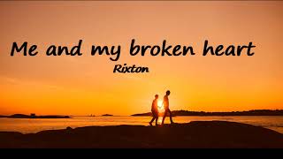 Rixton  - Me and my broken Heart Lyrics.
