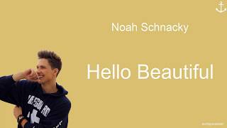 Video thumbnail of "Noah Schnacky - Hello Beautiful (lyrics)"