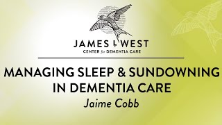 Managing Sleep & Sundowning in Dementia Care