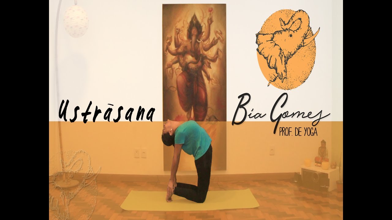 Ustrasana - Postura do camelo. yogini sadhana