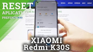 How to Reset App Preferences in XIAOMI Redmi K30S – Restore App Preferences