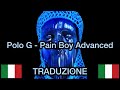 Polo G - Pain Boy Advanced | Traduzione italiana 🇮🇹