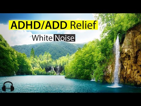 ADHD/ADD Relief - WHITE NOISE - Natural Sound For Better Focus And Sleep (Proven by Science)