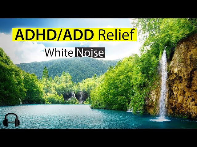 ADHD/ADD Relief - WHITE NOISE - Natural Sound For Better Focus And Sleep (Proven by Science) class=