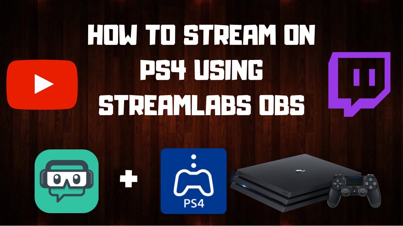To Stream with PS4 using STREAMLABS OBS 