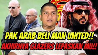 Glazers Angkat Kaki!🔥 Putera Arab Bakal Ambil Alih Man United‼️