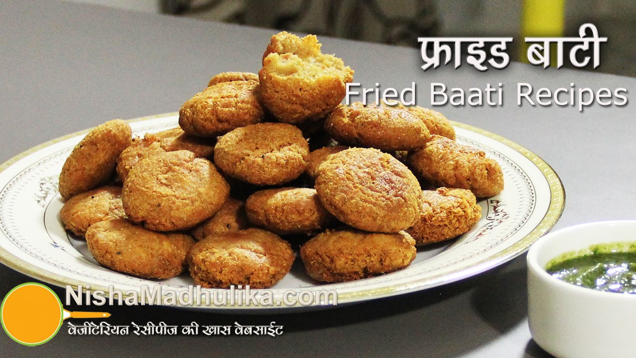 Fried Bati Recipes -  Fried Baati Recipe | Nisha Madhulika